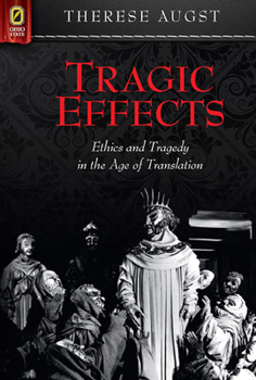Paperback Tragic Effects: Ethics and Tragedy in the Age of Translation Book