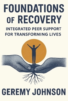 Paperback Foundations of Recovery: Integrated Peer Support for Transforming Lives Book