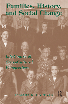 Hardcover Families, History And Social Change: Life Course And Cross-cultural Perspectives Book