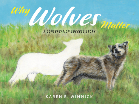 Hardcover Why Wolves Matter: A Conservation Success Story Book