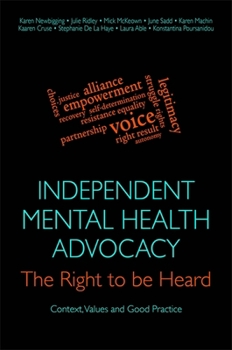 Paperback Independent Mental Health Advocacy - The Right to Be Heard: Context, Values and Good Practice Book