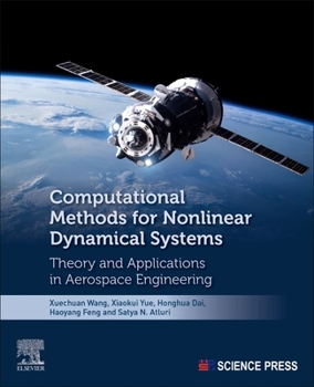 Paperback Computational Methods for Nonlinear Dynamical Systems: Theory and Applications in Aerospace Engineering Book