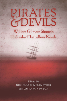 Hardcover Pirates and Devils: William Gilmore Simms's Unfinished Postbellum Novels Book