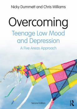 Paperback Overcoming Teenage Low Mood and Depression: A Five Areas Approach Book