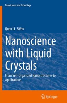 Paperback Nanoscience with Liquid Crystals: From Self-Organized Nanostructures to Applications Book