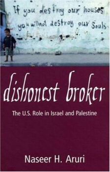 Paperback Dishonest Broker: The U.S. Role in Israel and Palestine Book