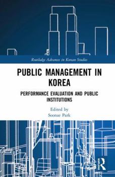 Hardcover Public Management in Korea: Performance Evaluation and Public Institutions Book