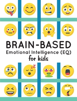 Paperback Brain-Based Emotional Intelligence (EQ) for Kids! Book