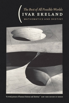 Paperback The Best of All Possible Worlds: Mathematics and Destiny Book