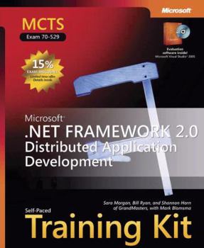 Hardcover Microsoft .Net Framework 2.0 Distributed Application Development: MCTS Self-Paced Training Kit (Exam 70-529) [With CDROM] Book