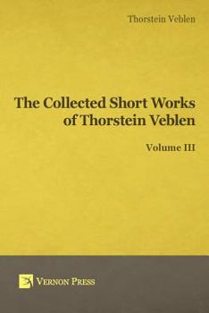 Paperback Collected Short Works of Thorstein Veblen - Volume III Book
