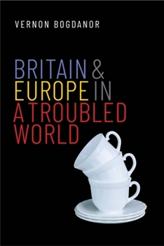 Britain and Europe in a Troubled World - Book  of the Henry L. Stimson Lectures Series