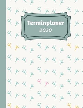 Terminplaner 2020: Tageskalender und Planner für 2020 I Deutschland I Ein Tag Pro Seite I Feiertage I Kalenderwoche I Mit diesem übersichtlichen ... I Volle Stunden Aufteilung (German Edition)