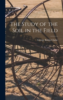 Hardcover The Study of the Soil in the Field Book