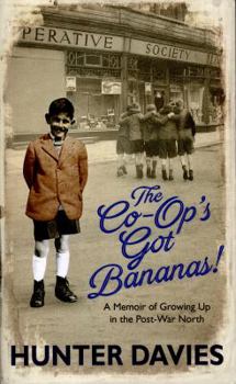 The Co-Op's Got Bananas: A Memoir of Growing Up in the Post-War North