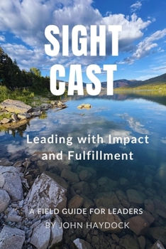Paperback Sight Cast: Leading with Impact and Fulfillment Book