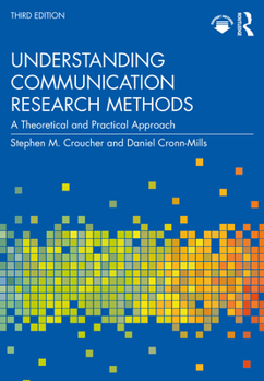 Paperback Understanding Communication Research Methods: A Theoretical and Practical Approach Book