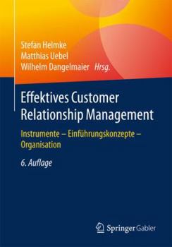 Paperback Effektives Customer Relationship Management: Instrumente - Einführungskonzepte - Organisation [German] Book