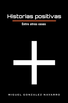 Historias positivas: Entre otras cosas