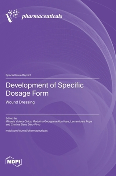 Hardcover Development of Specific Dosage Form: Wound Dressing Book