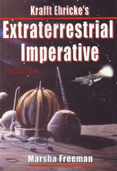 Krafft Ehricke's Extraterrestrial Imperative (Apogee Books Space Series) - Book #76 of the Apogee Books Space Series