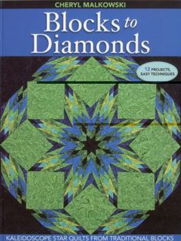 Paperback Blocks to Diamonds: Kaleidoscope Star Quilts from Traditional Blocks-Print-On-Demand Edition Book