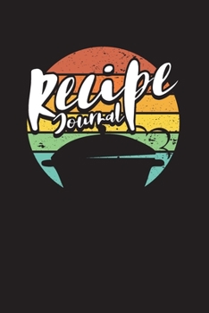 Paperback Recipe Journal: My Recipe Journal - Blank Recipe Book to Write in Book