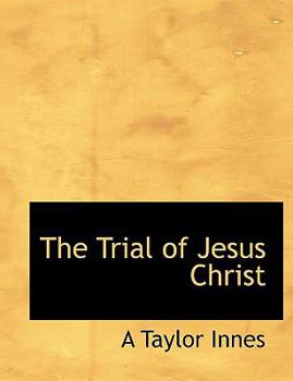 The Trial of Jesus Christ