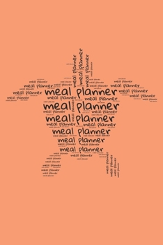 Meal Planner: Notebook Journal Diary For Planning Your Meals Weekly with Grocery List | Pastel Orange Background with Turtle Cover Theme
