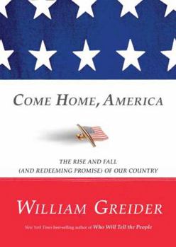 Hardcover Come Home, America: The Rise and Fall (and Redeeming Promise) of Our Country Book