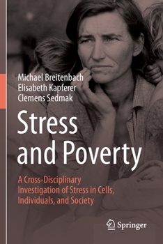 Paperback Stress and Poverty: A Cross-Disciplinary Investigation of Stress in Cells, Individuals, and Society Book