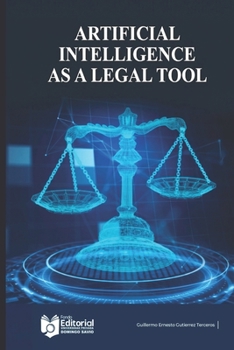 Artificial Intelligence as a Legal Tool (Spanish Edition)
