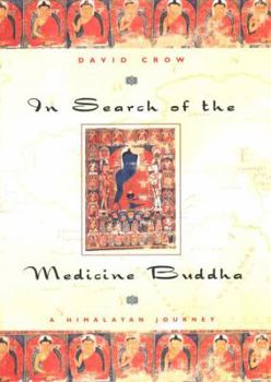 Hardcover In Search of the Medicine Buddha: A Himalayan Journey Book