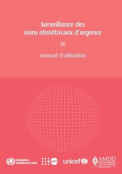 Paperback Surveillance Des Soins Obstétricaux d'Urgence: Manuel d'Utilisation [French] Book