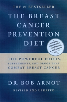 Paperback The Breast Cancer Prevention Diet: The Powerful Foods, Supplements, and Drugs That Can Save Your Life Book