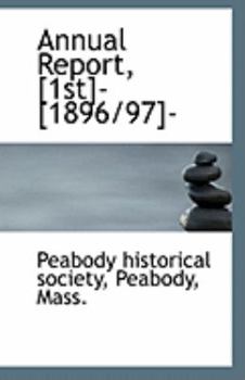 Paperback Annual Report, [1st]- [1896/97]- Book