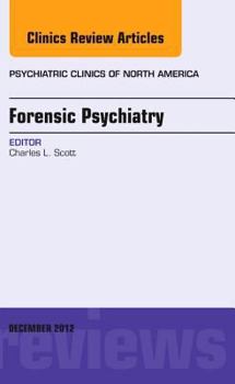 Hardcover Forensic Psychiatry, an Issue of Psychiatric Clinics: Volume 35-4 Book