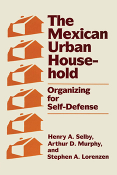 Paperback The Mexican Urban Household: Organizing for Self-Defense Book