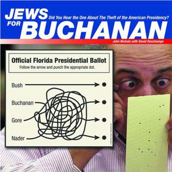 Paperback Jews for Buchanan: Did You Hear the One about the Theft of the American Presidency? Book