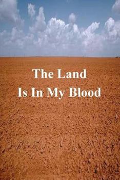 Paperback The Land Is In My Blood Book