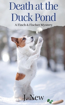Death at the Duck Pond - Book #2 of the Finch & Fischer Mysteries