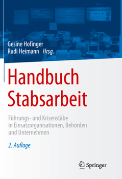 Hardcover Handbuch Stabsarbeit: Führungs- Und Krisenstäbe in Einsatzorganisationen, Behörden Und Unternehmen [German] Book