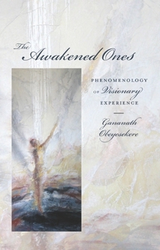 Paperback The Awakened Ones: Phenomenology of Visionary Experience Book