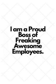 Paperback I am a Proud Boss of Freaking Awesome Employees.: Lined Notebook Book