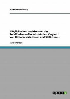 Paperback Möglichkeiten und Grenzen des Totalitarismus-Modells für den Vergleich von Nationalsozialismus und Stalinismus [German] Book