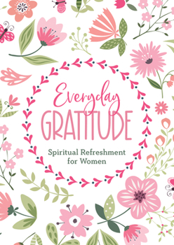 Paperback Everyday Gratitude: Spiritual Refreshment for Women Book