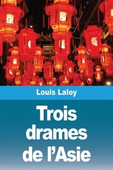 Paperback Trois drames de l'Asie [French] Book