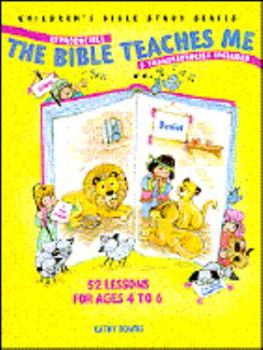 Paperback The Bible Teaches Me: Fifty Two Lessons for Ages Four to K Book