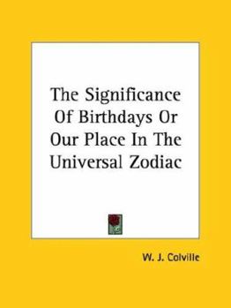 Paperback The Significance Of Birthdays Or Our Place In The Universal Zodiac Book