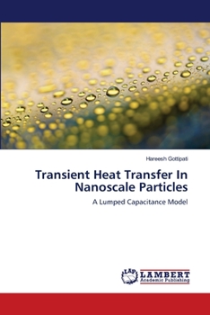 Paperback Transient Heat Transfer In Nanoscale Particles Book